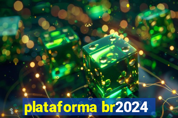 plataforma br2024